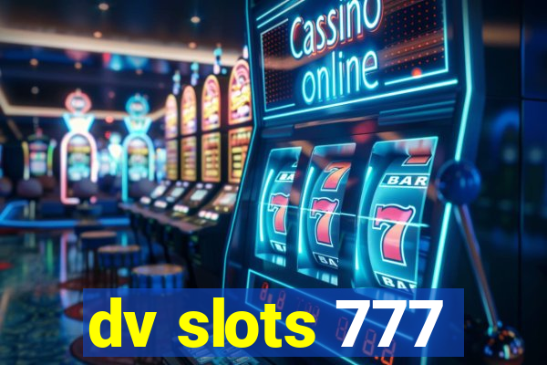 dv slots 777